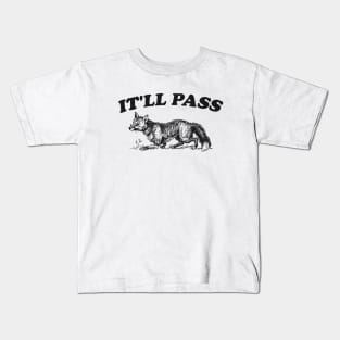 It'll Pass - Unisex Kids T-Shirt